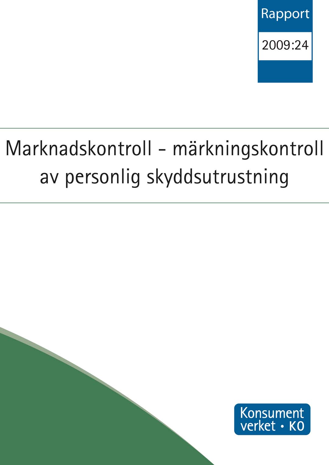 Rapport 2009:24 Marknadskontroll - märkningskontroll av personlig skyddsutrustning