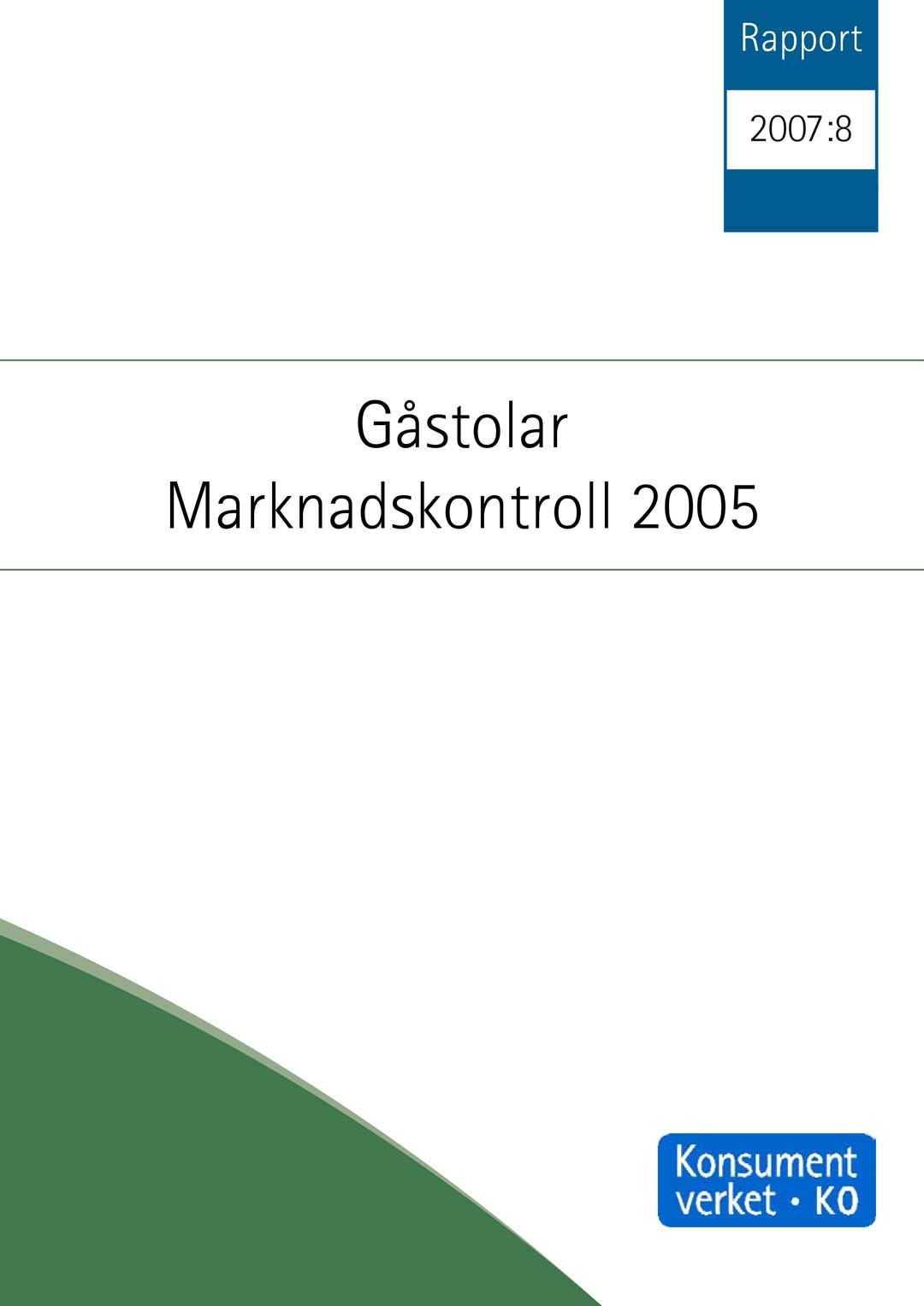 Rapport 2007:8 Gåstolar - marknadskontroll