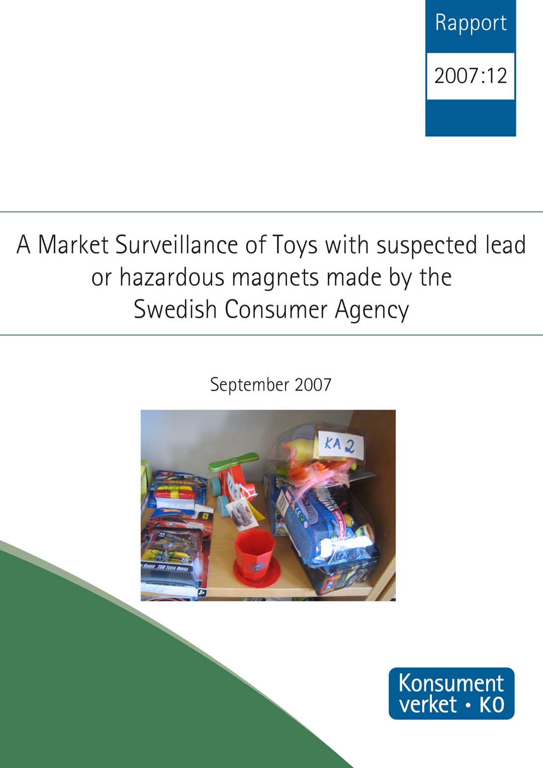 Rapport 2007:12 A Market Surveillance of Toys with suspected lead or hazardous magnets