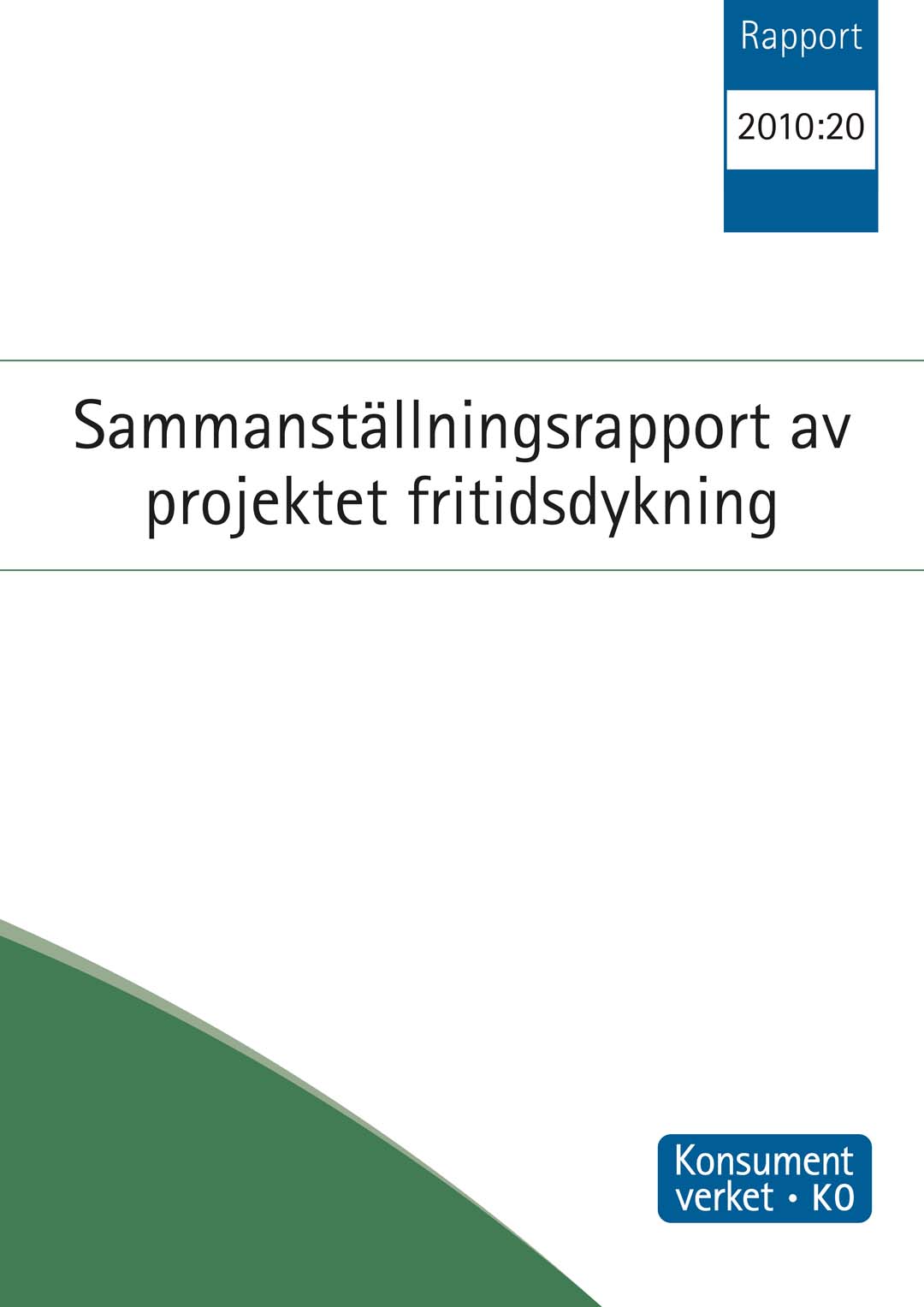 Rapport 2010:20 Sammanställnings-rapport av projektet fritidsdykning