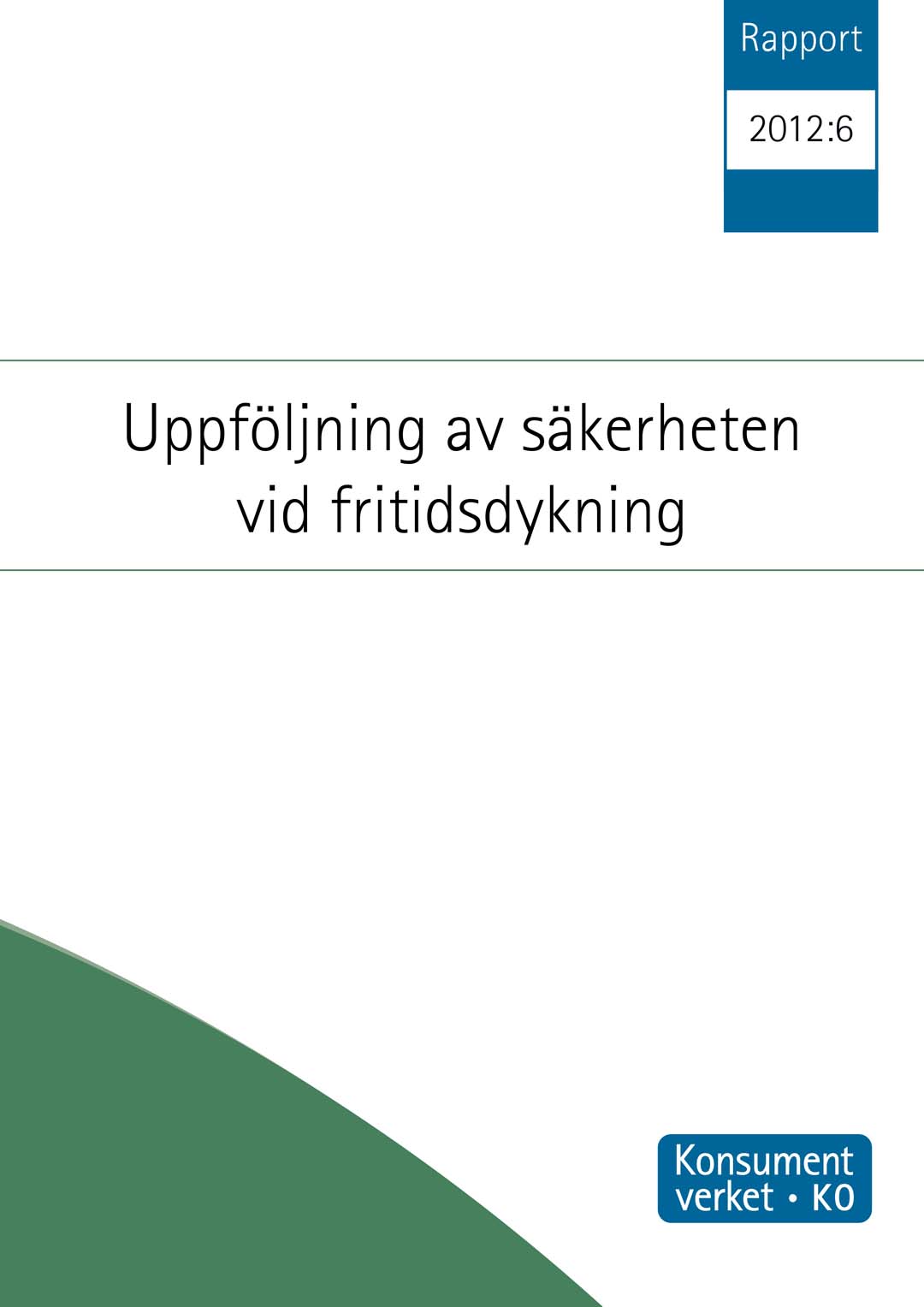 Rapport 2012:6 Uppföljning av säkerheten vid fritidsdykning