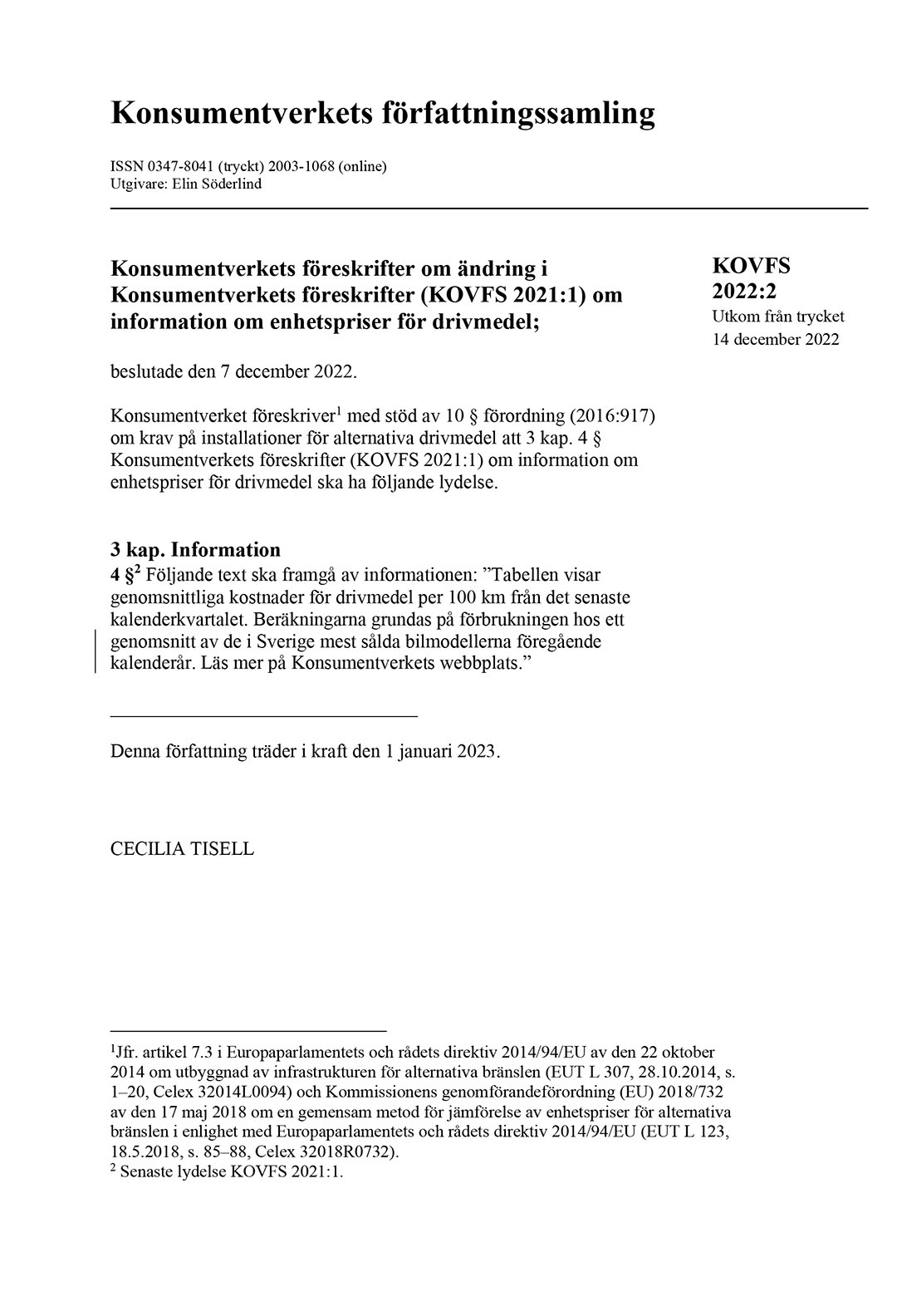 KOVFS 2022:2 Konsumentverkets föreskrifter om ändring i Konsumentverkets föreskrifter (KOVFS 2021:1) om information om enhetspriser för drivmedel