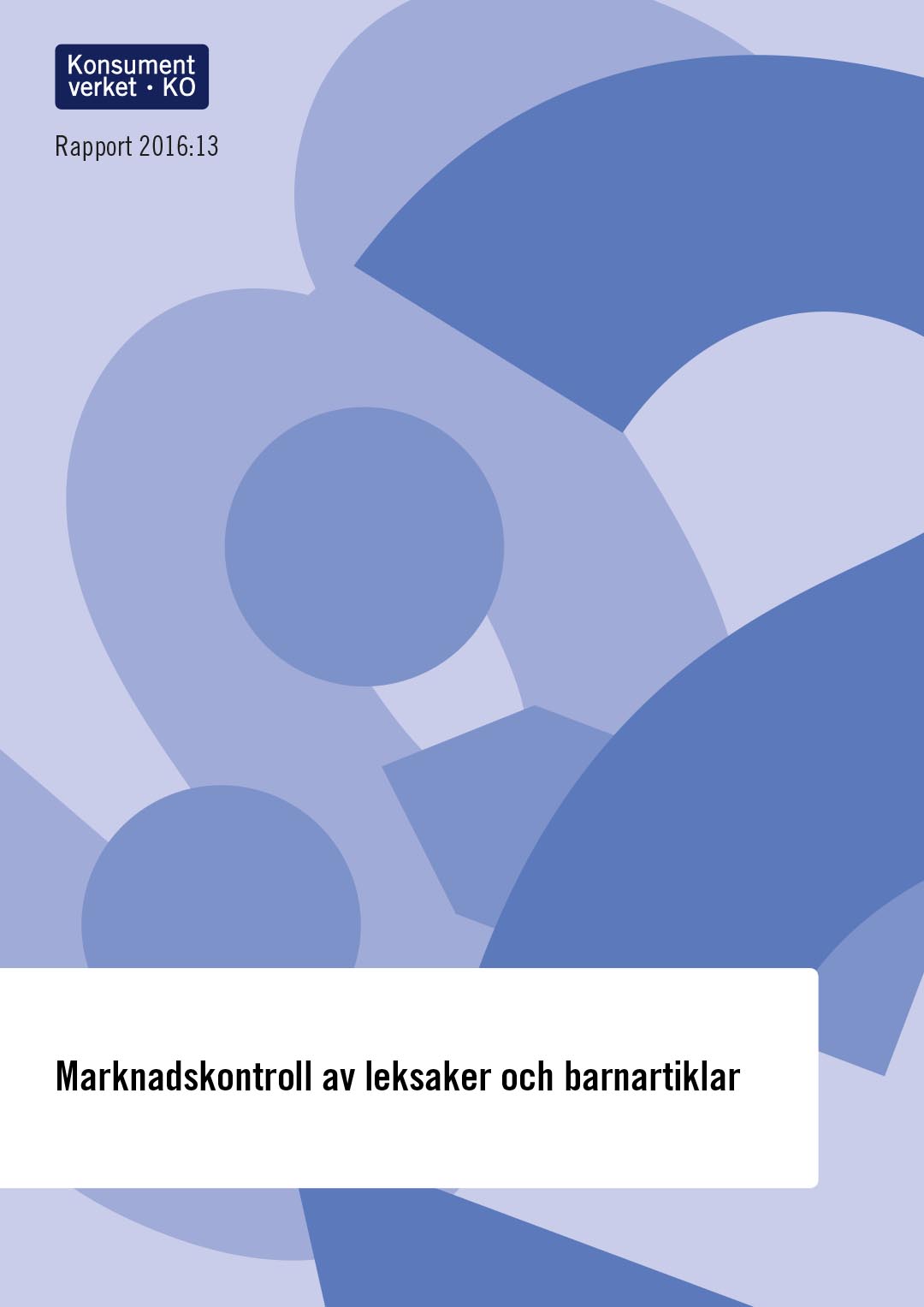 Rapport 2016:13 Marknadskontroll av leksaker och barnartiklar